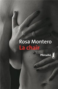 La chair - Montero Rosa ; Chirousse Myriam