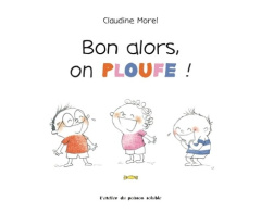 Bon alors, on ploufe ! Edition - Morel Claudine