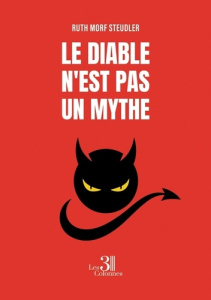 Le diable n'est pas un mythe - Morf Steudler ruth