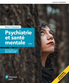Psychiatrie et Santé mentale. 3e édition - Morgan Karyn I. ; Townsend Mary C. ; Pariseau-Lega