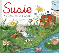 Susie à l'école de la nature - Morgenstern Susie ; Cordier Séverine
