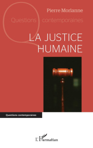 La justice humaine - Morlanne Pierre