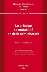 Le principe de mutabilité en droit administratif - Moulin Paul ; Plessix Benoît