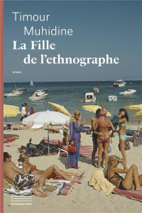 La Fille de l'ethnographe - Muhidine Timour