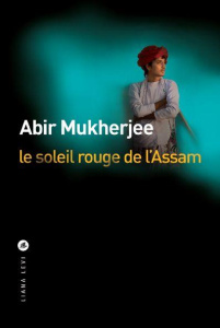Le soleil rouge de l'Assam - Mukherjee Abir ; Gonzalez-Batlle Fanchita