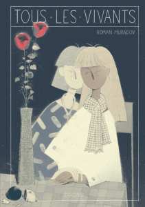 Tous les vivants - Muradov Roman ; Recoursé Charles
