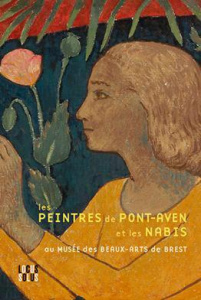 Les Peintres de Pont-Aven et les Nabis. Au Musée des Beaux-Arts de Brest - MUSEE DES BEAUX ARTS