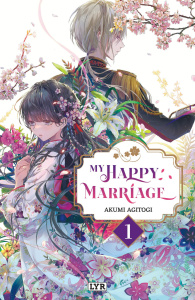 My Happy Marriage Tome 1 (Light Novel) - Agitogi Akumi ; Dumont Teddy