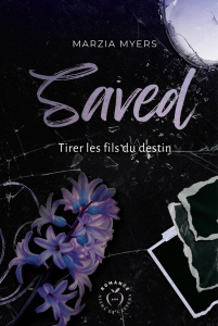 Saved. Tirer les fils du destin, Edition collector - Myers Marzia