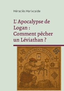 Mysterium Australis : L'Apocalypse de Logan. Comment pêcher un Léviathan ? - Harixcalde Héraclès