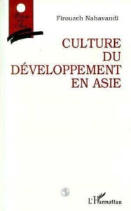 Culture du développement en Asie - Nahavandi Firouzeh