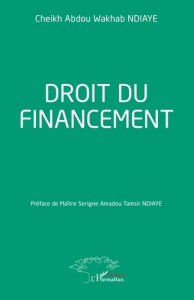 Droit du financement - Ndiaye Cheikh Abdou Wakhab ; Ndiaye Serigne Amadou