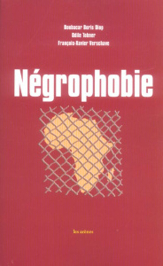 Négrophobie - Diop Boubacar-Boris ; Verschave François-Xavier ;