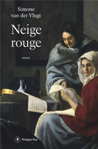Neige rouge - Van der Vlugt Simone ; Deneufbourg Guillaume