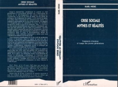 Crise sociale, mythes et réalités. Fragments d'analyse à l'usage des jeunes générations - Nesic Karl