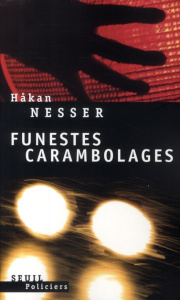 Funestes carambolages - Nesser Hakan ; Ségol Agneta ; Samoy Marianne
