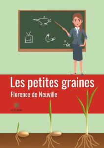 Les petites graines - Neuville Florence de
