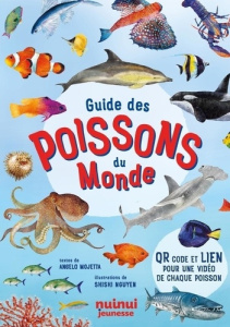 Guide des poissons du monde - Nguyen Shishi ; Mojetta Angelo