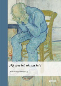 Ni avec lui, ni sans lui ! - Fresnoy Jean-philippe