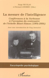 La mesure de l'intelligence (1904-2004). Conférences à la Sorbonne à l'occasion du centenaire de l'é - Nicolas Serge ; Andrieu Bernard ; Avanzini Guy