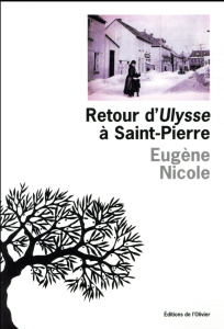 Retour d'Ulysse à Saint-Pierre - Nicole Eugène