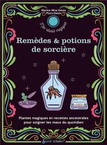 Remèdes et potions de sorcière - Nina Denis Marine ; Denis Flora