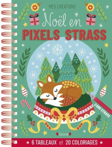 Noël en pixels strass. Avec 6 tableaux, 20 coloriages, 2000 strass, 1 plateau, 1 stylet et 1 carré d - Chevalier Carole