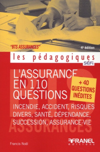 L'assurance en 110 questions. 40 questions inédites, 4e édition - Noël Francis