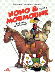 Nono & Moumoune Tome 8 : La bombe et le bourrin ! - Romanuik Frédérik