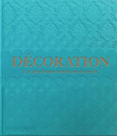 Décoration. Les plus beaux intérieurs du siècle - Norwich William ; Brooker Graeme ; Netto David ; C