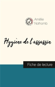 Hygiène de l'assassin de Amélie Nothomb (fiche de lecture et analyse complète de l'oeuvre) - Nothomb Amélie