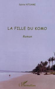 La fille du Komo - Ntsame Sylvie