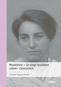 Madeleine - Le vingt-huitième cahier : L'étincelant - Nugues-Richer Charline