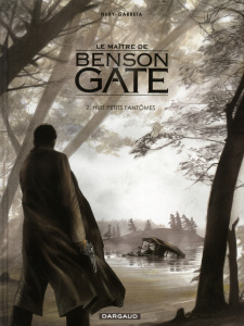 Le maître de Benson Gate Tome 2 : Huit petits fantômes - Nury Fabien ; Garreta Renaud