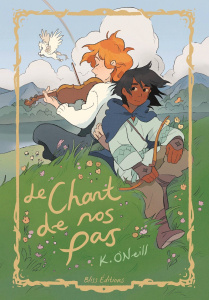 Le chant de nos pas - O'Neill K. ; Degletagne Florent