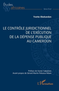 Le contrôle juridictionnel de l'exécution de la dépense publique au Cameroun - Obekandon Yvette ; Cabannes Xavier ; Pekassa Ndam