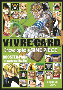 Vivre Card - Encyclopédie One Piece. Booster pack Les aventuriers d'East Blue - Oda Eiichirô ; Favereau Julien ; Rabahi Djamel
