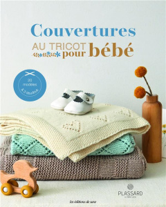 Couvertures au tricot pour bébé. 20 modèles & 3 doudous - OEUVRE COLLECTIVE