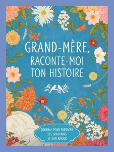 Grand-mère, raconte-moi ton histoire - OEUVRE COLLECTIVE