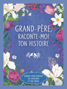 Grand-père, raconte moi ton histoire - Segard Elisabeth