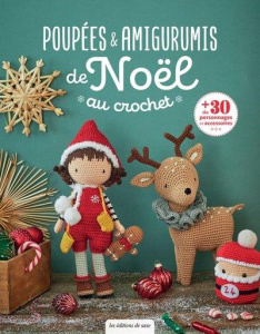 Poupées & amigurumis de Noël au crochet. Plus de 30 personnages et accessoires - OEUVRE COLLECTIVE