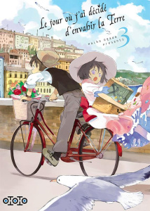 Le jour où j'ai décidé d'envahir la Terre Tome 3 - Ogawa Maiko ; Raynal Marie-Saskia ; Leyssène JF
