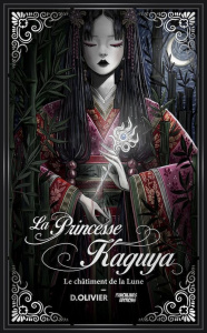 La Princesse Kaguya. Le châtiment de la Lune - Olivier Dimitri