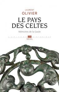 Le pays des Celtes. Mémoires de la Gaule - Olivier Laurent