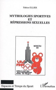 Mythologies sportives et répressions sexuelles. La maladie infantile du Parti communiste français (" - Ollier Fabien