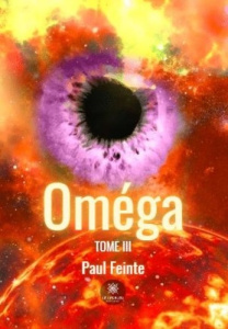 Oméga. Tome III - Feinte Paul