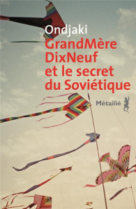 GrandMèreDixNeuf et le secret du Soviétique - ONDJAKI