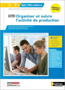 Organiser et suivre l'activité de production - Pôle 2 - 1re/Term Bac Pro AGOrA - Éd. 2025 - Livre   - Gonzalez Thierry ; Lacharme Amelie ; Loichot Sébas