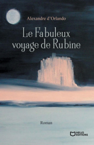 Le fabuleux voyage de Rubine - Orlando Alexandre d'