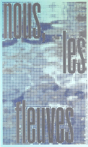 Nous, les fleuves - Orsenna Erik